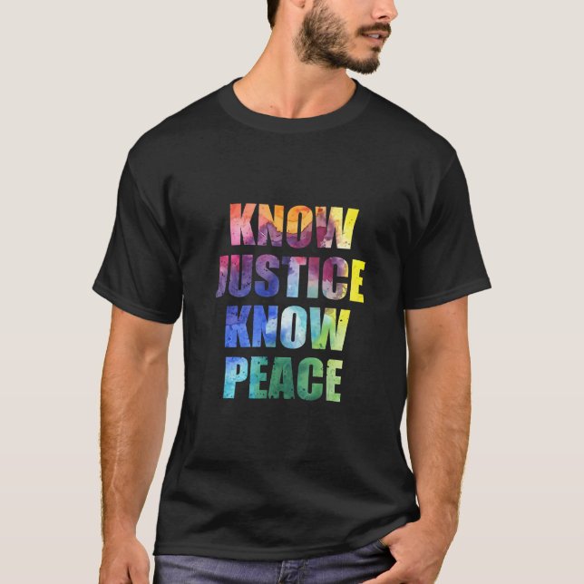 Know Justice Know Peace Black Pride History Equali T-Shirt (Front)