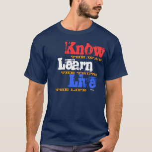 'Know, Learn, Live" by Michael Crozz T-Shirt