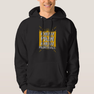 Know Pain Know Paintball Paintballing Paintballer Hoodie