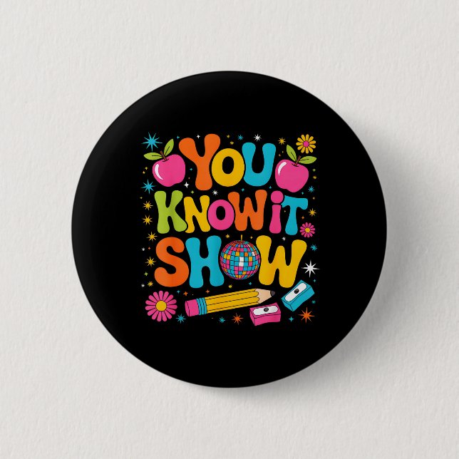 Know Show Teacher Student State Testing Day 2 Inch Round Button (Front)