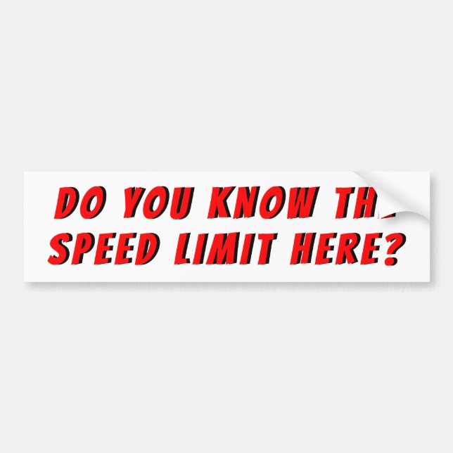 Know The Speed Limit Here Red and Black Bumper Sticker (Front)