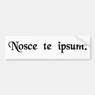 Know thyself. bumper sticker
