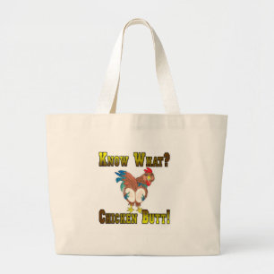 Know What?  Chicken Butt! Large Tote Bag