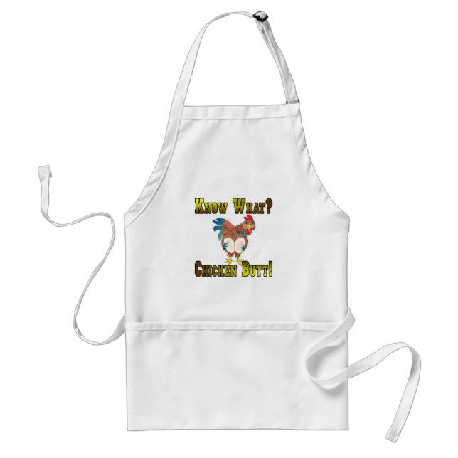 Know What?  Chicken Butt! Standard Apron (Front)