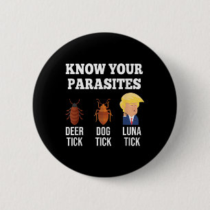 Know Your Parasites Anti-trump Funny Tick Resist 2 Inch Round Button