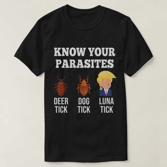 Know Your Parasites Anti-Trump Luna Tick Resist.pn T-Shirt (Design Front)