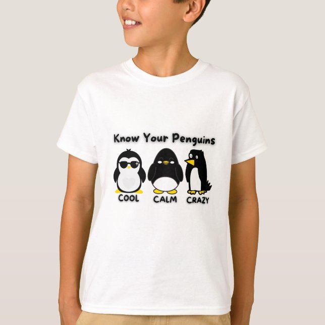 Know Your Penguins Cool Calm Crazy T-Shirt (Front)