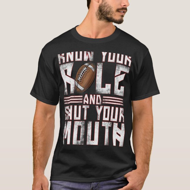 Know Your Role And Shut Your Mouth T-Shirt (Front)