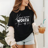 Know Your Worth Inspirational Motivational Quote