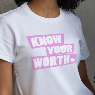 Know your worth self love pink white heart slogan T-Shirt