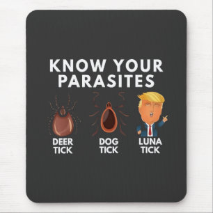 Know you're parasites Anti-Trump Humour Politics Mouse Pad