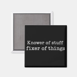 Knower of Stuff Fixer of Things Funny Handyman Dad Magnet