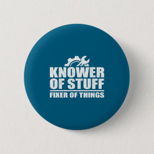 Knower Of Stuff Fixer Of Things Funny Mechanic Fat 2 Inch Round Button