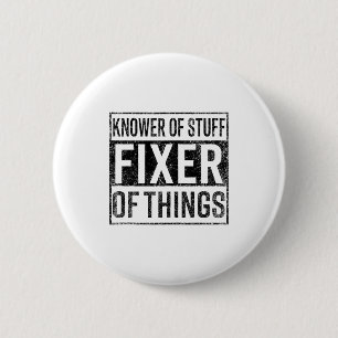 Knower Of Stuff Fixer Of Things Handyman Dad Fathe 2 Inch Round Button