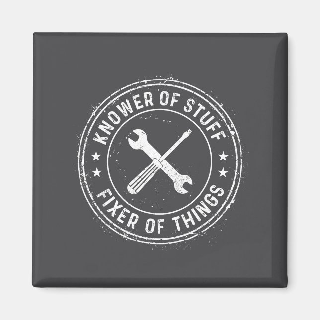 Knower Of Stuff Fixer Of Things Handyman Dad Fathe Magnet (Front)
