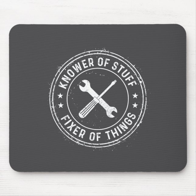 Knower Of Stuff Fixer Of Things Handyman Dad Fathe Mouse Pad (Front)