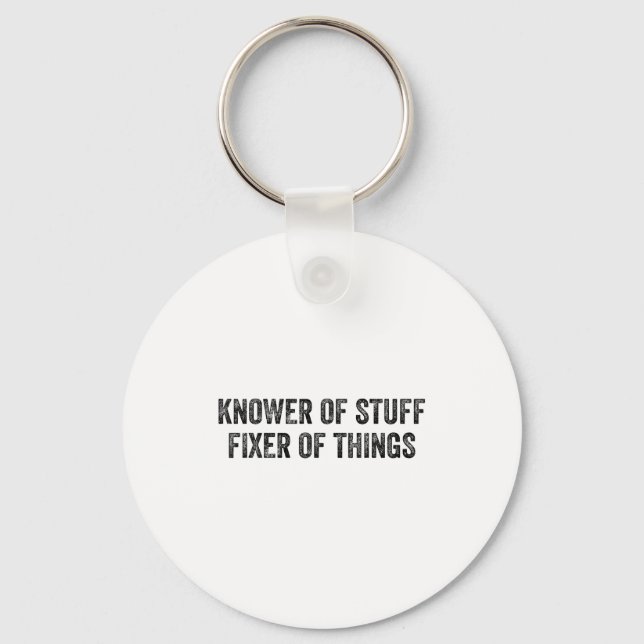 Knower Of Stuff Fixer Of Things Men Dad Funny Mech Keychain (Front)