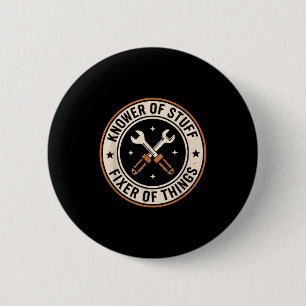 Knower Of Stuff Fixer Of Things Vintage Dad Humor  2 Inch Round Button