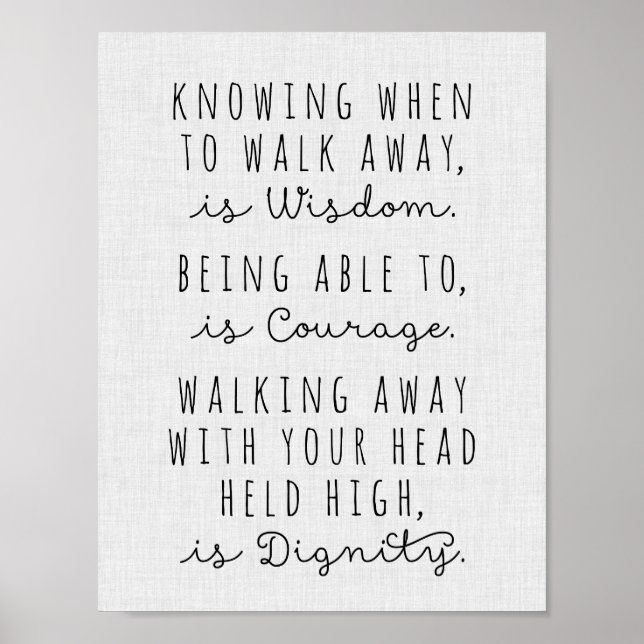 Knowing When To Walk Away Is Wisdom Poster (Front)