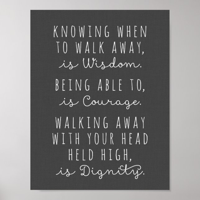 Knowing When To Walk Away Is Wisdom Poster (Front)