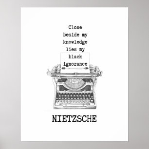Knowledge and Ignorance philosophy quote Nietzsche Poster