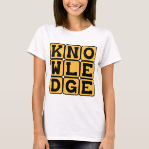 Knowledge, Educated Wisdom T-Shirt