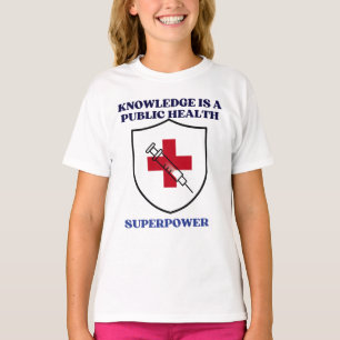 Knowledge Is a Public Health Superpower  T-Shirt