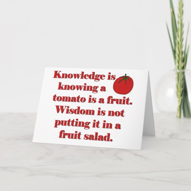 Knowledge is knowing a tomato is a fruit. card (Front)