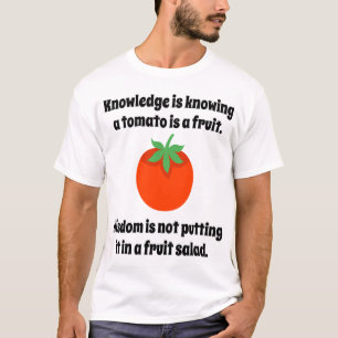 Knowledge Is Knowing A Tomato Is A Fruit Funny Hum T-Shirt