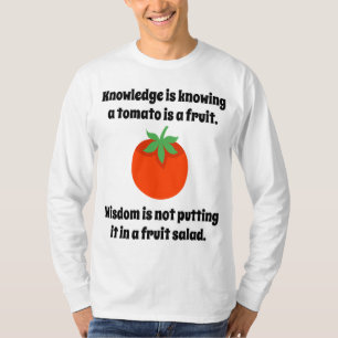 Knowledge Is Knowing A Tomato Is A Fruit Funny Hum T-Shirt