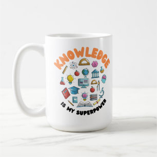 Knowledge Is My Superpower Coffee Mug