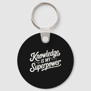Knowledge Is My Superpower Keychain