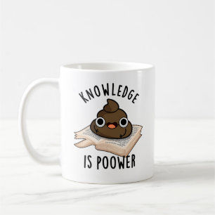 Knowledge Is Poower Funny Poop Pun  Coffee Mug