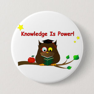 Knowledge Is Power! 3 Inch Round Button