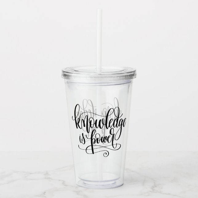 Knowledge is Power Acrylic Tumbler (Front)