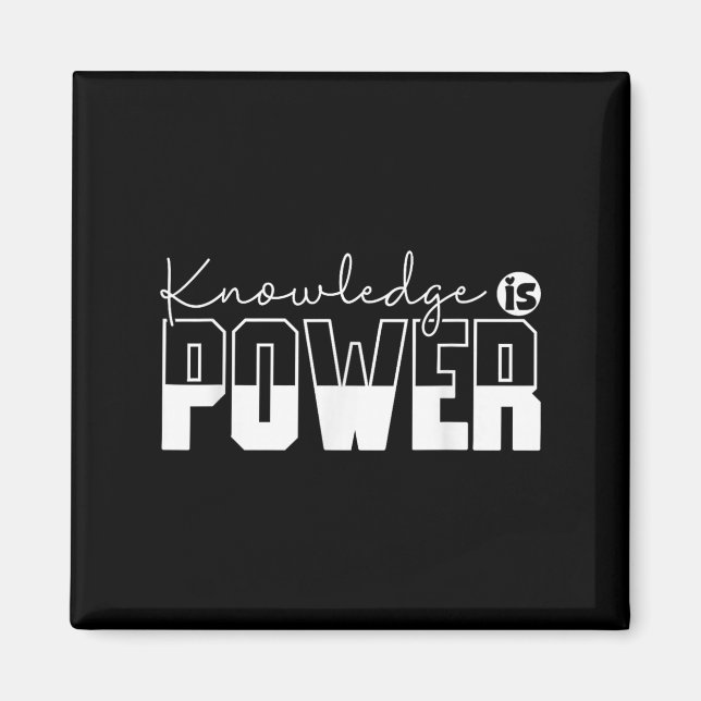 Knowledge Is Power Motivational Quote - Uni-adults Magnet (Front)