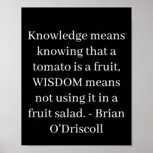Knowledge means knowing that a tomato is a fruit poster