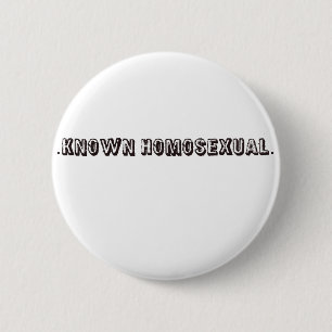 Known Homosexual 2 Inch Round Button