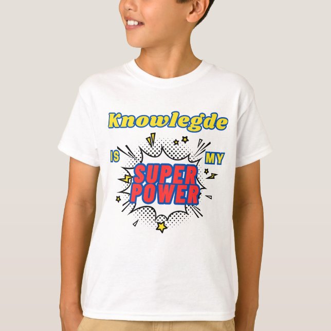 Knownledge is my superpower! T-shirt (Front)