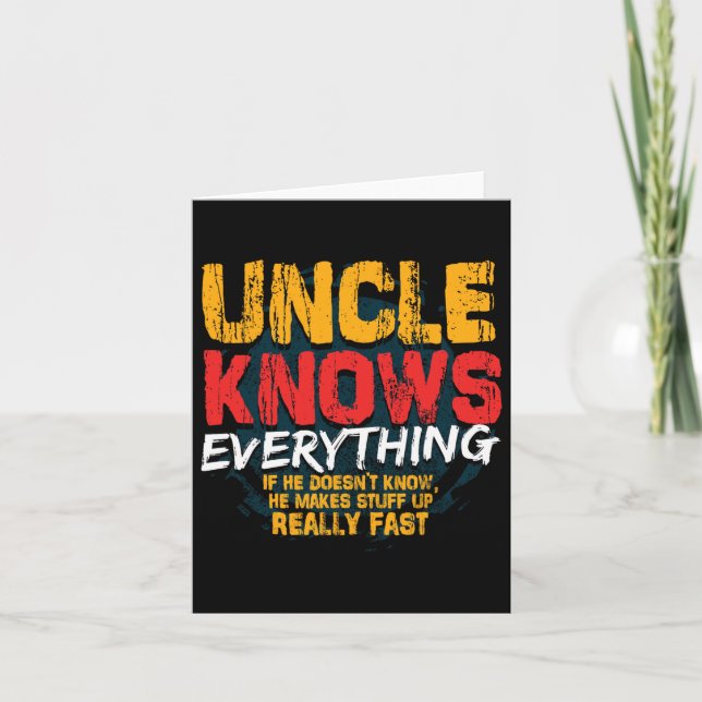Knows Everything Funny Uncle Fathers Day Gifts  Card (Front)