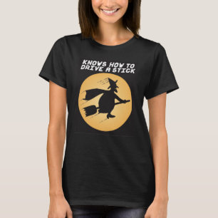 KNOWS HOW TO DRIVE A STICK T-Shirt