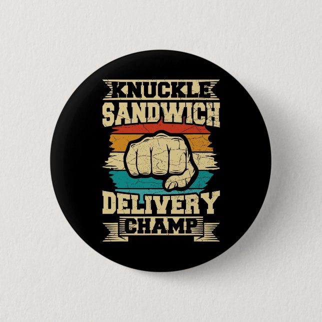 Knuckle Sandwich Delivery Champ  2 Inch Round Button (Front)