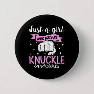 Knuckle Sandwich Quote For A Knuckle Sandwich Girl 2 Inch Round Button