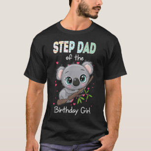 Koala Bear Birthday Stepdad Of The Birthday Girl K T-Shirt