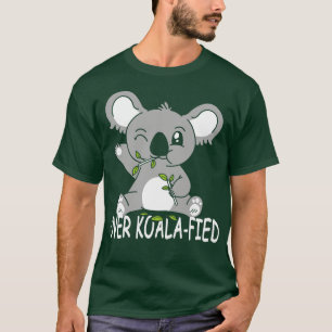 Koala Bear Koalafied Over Koalafied Punny Puns T-Shirt