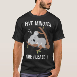 Koala Bear Quote Design - Funny Australian Animal  T-Shirt