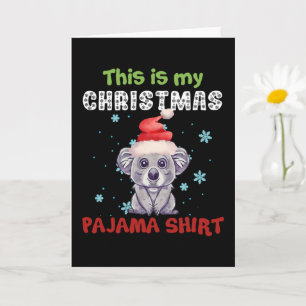 Koala Bear This Is My Christmas Pajama Shirt Card