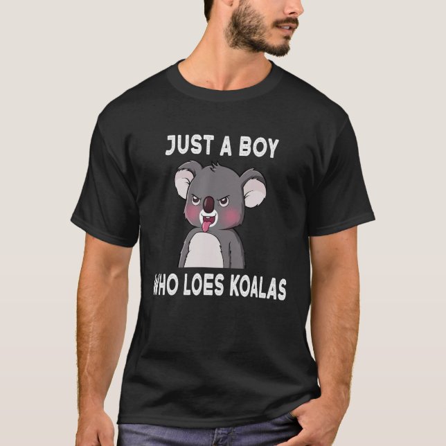 Koala Boy Just a Boy Who Loves Koalas 1 T-Shirt (Front)