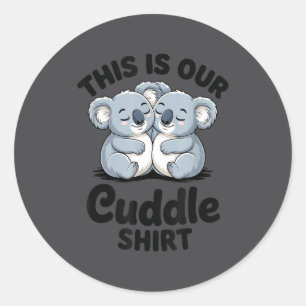 Koala Couple Matching This Is Our Cuddle  Classic Round Sticker