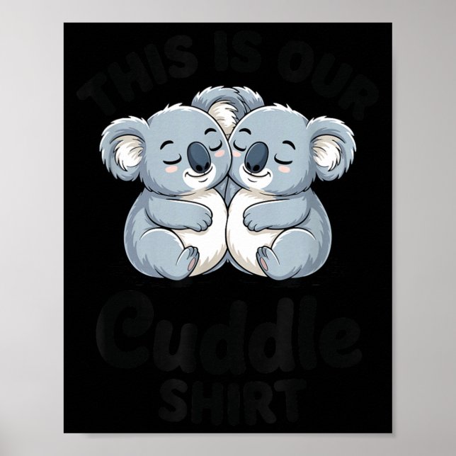 Koala Couple Matching This Is Our Cuddle  Poster (Front)